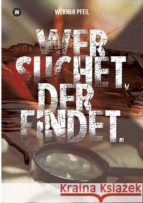 ...wer suchet, der findet. Pfeil, Werner 9783734569258 Tredition Gmbh - książka