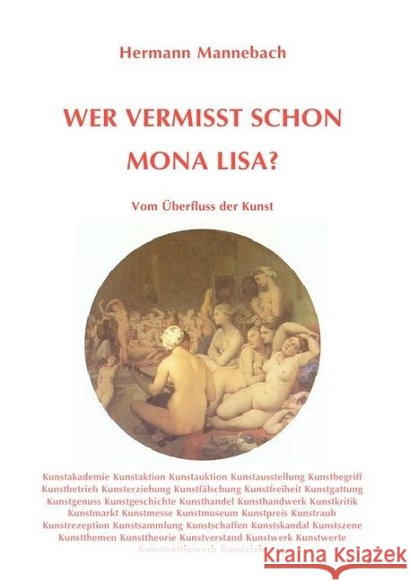 Wer vermisst schon Mona Lisa? : Vom Überfluss der Kunst Mannebach, Hermann 9783844207705 epubli - książka