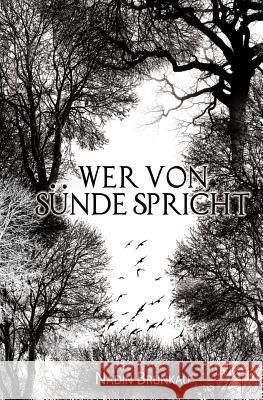 Wer von Sünde spricht Brunkau, Nadin 9781537181929 Createspace Independent Publishing Platform - książka