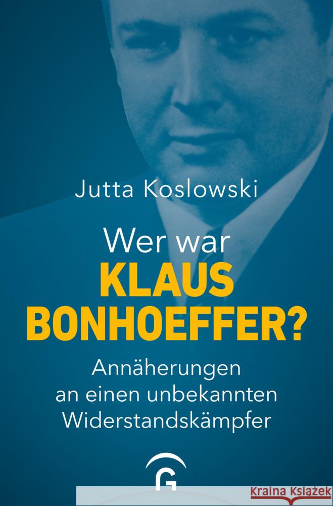 Wer war Klaus Bonhoeffer? Koslowski, Jutta 9783579071787 Gütersloher Verlagshaus - książka