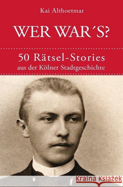 Wer war's? : 50 Rätsel-Stories aus der Kölner Stadtgeschichte Althoetmar, Kai 9783748543497 epubli - książka