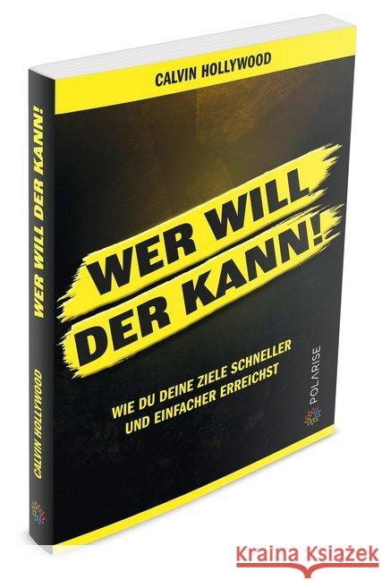 Wer will, der kann! : Wie du deine Ziele schneller und einfacher erreichst Hollywood, Calvin 9783947619009 Polarise - książka