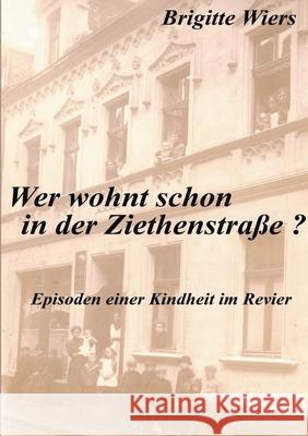 Wer wohnt schon in der Ziethenstraße?: Eine Kindheit im Revier Wiers, Brigitte 9783755711797 Books on Demand - książka