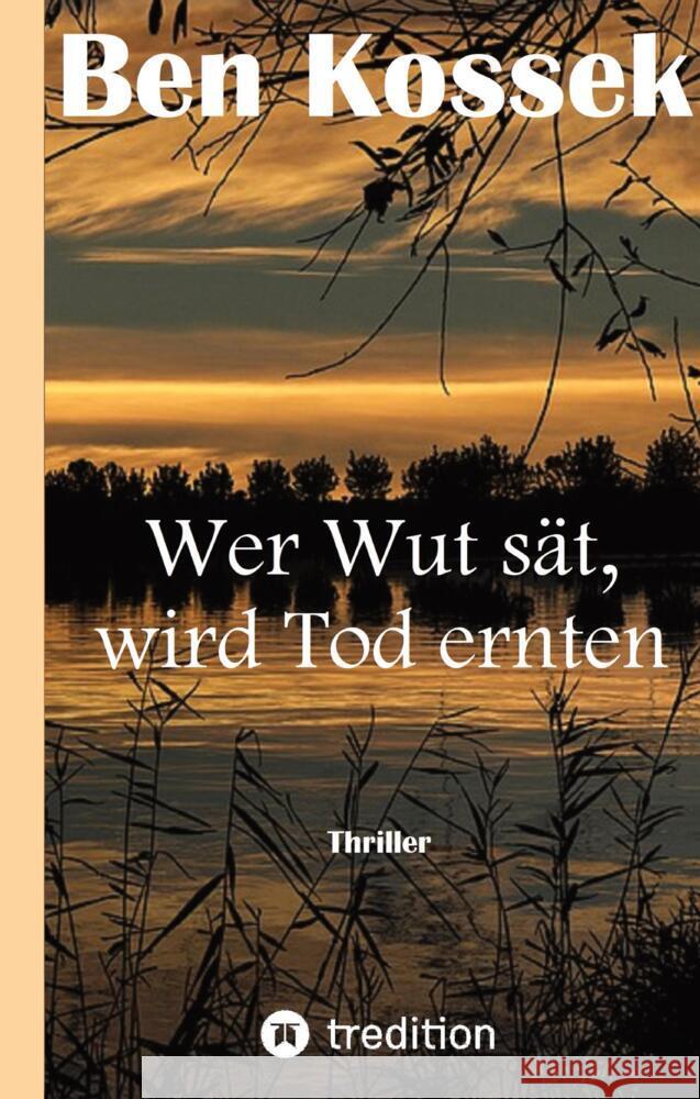 Wer Wut sät, wird Tod ernten Kossek, Ben 9783347582057 tredition - książka