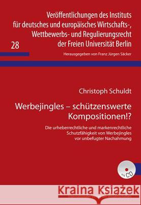 Werbejingles - Schuetzenswerte Kompositionen!?: Die Urheberrechtliche Und Markenrechtliche Schutzfaehigkeit Von Werbejingles VOR Unbefugter Nachahmung Säcker, F. J. 9783631635339 Lang, Peter, Gmbh, Internationaler Verlag Der - książka