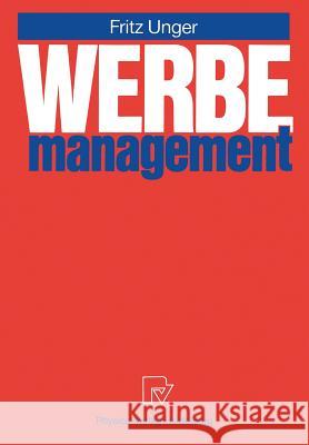 Werbemanagement Fritz Unger 9783642476853 Physica-Verlag - książka