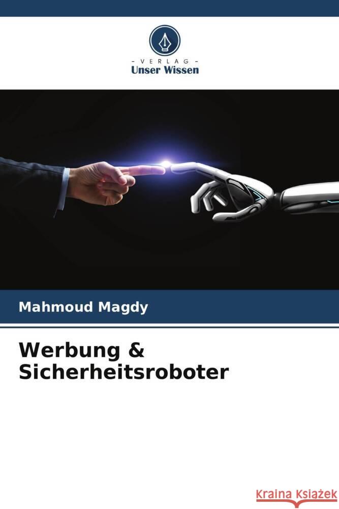 Werbung & Sicherheitsroboter Magdy, Mahmoud 9786209383175 Verlag Unser Wissen - książka