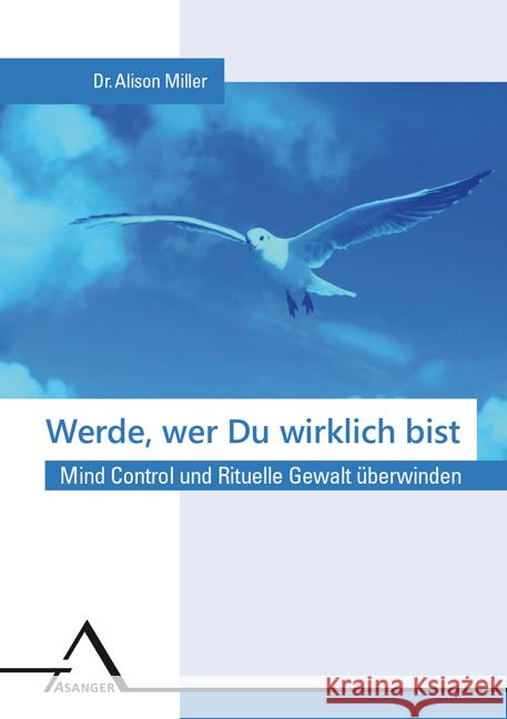 Werde, wer du wirklich bist. Miller, Alison 9783893346585 Asanger - książka