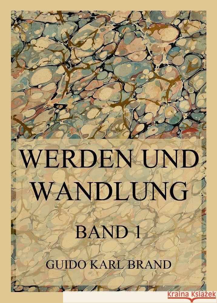 Werden und Wandlung Brand, Guido Karl 9783849664305 Jazzybee Verlag - książka