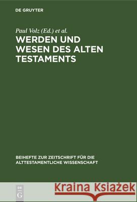 Werden Und Wesen Des Alten Testaments: Vorträge, Gehalten Auf Der Internationalen Tagung Alttestamentlicher Forscher Zu Göttingen Vom 4.-10. September 1935 Paul Volz, Friedrich Stummer, Johannes Hempel 9783112325391 De Gruyter - książka