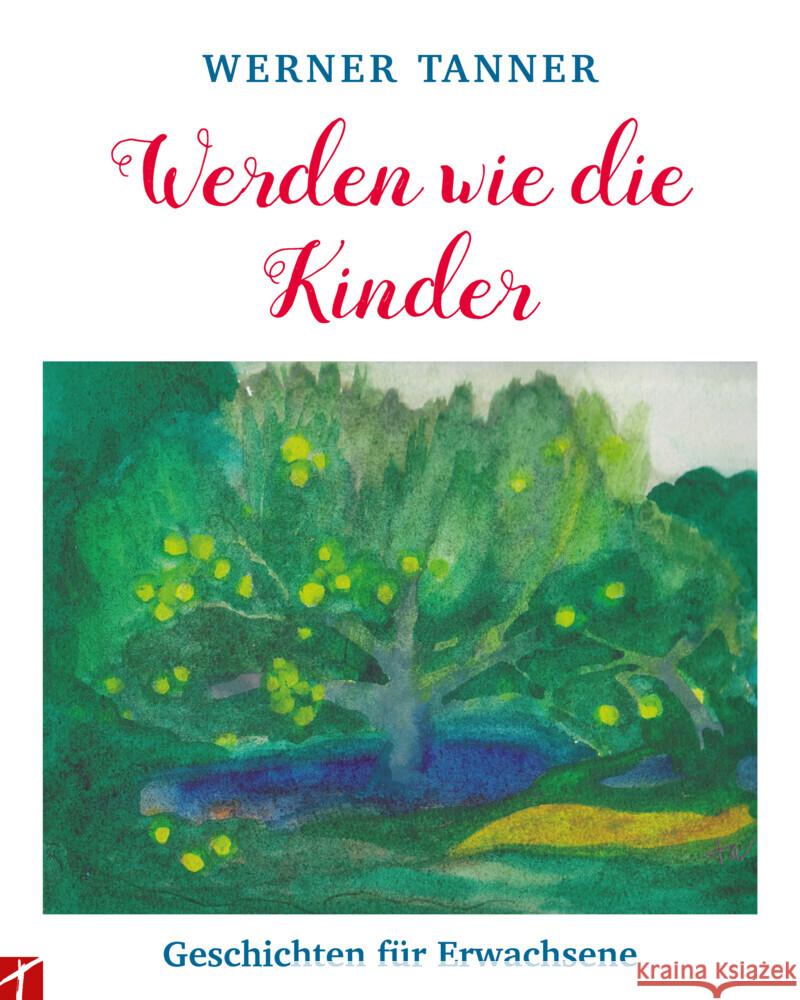 Werden wie die Kinder Tanner, Werner 9783905991611 Schleife - książka