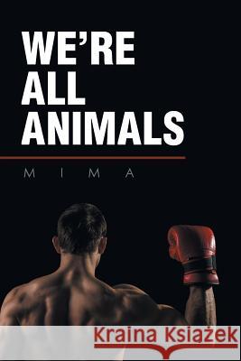 We're All Animals Mima 9781532006975 iUniverse - książka
