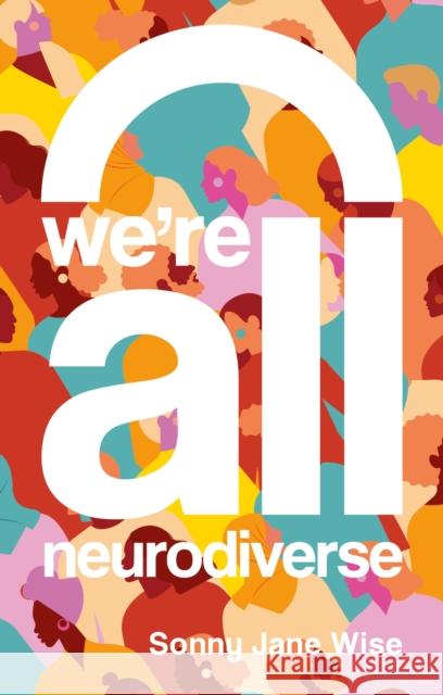 We're All Neurodiverse: How to Build a Neurodiversity-Affirming Future and Challenge Neuronormativity  9781839975783 Jessica Kingsley Publishers - książka