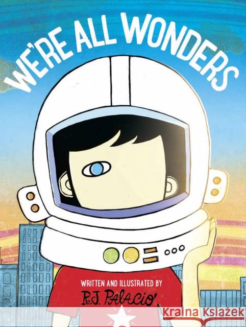 We're All Wonders R J Palacio 9780141386416 Penguin Random House Children's UK - książka