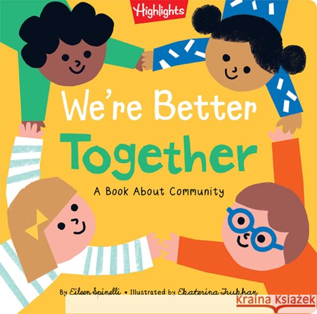 We're Better Together: A Book about Community Eileen Spinelli Ekaterina Trukhan 9781644723289 Highlights Press - książka