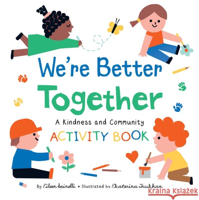 We're Better Together: A Kindness and Community Activity Book Eileen Spinelli 9781644726280 Highlights Press - książka