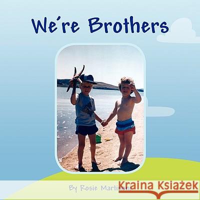 We're Brothers Rosie Martinoni 9781441531889 Xlibris Corporation - książka