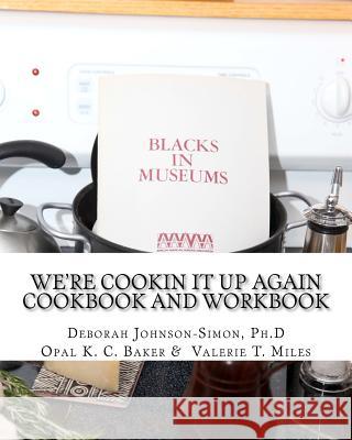 We're Cookin It Up Again: Finding Family and Food Deborah Johnson-Simo Opal K. C. Baker Valerie T. Miles 9781475024036 Createspace - książka