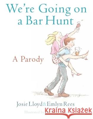 We're Going On A Bar Hunt: A Parody Josie Lloyd 9781472109798 Little, Brown Book Group - książka