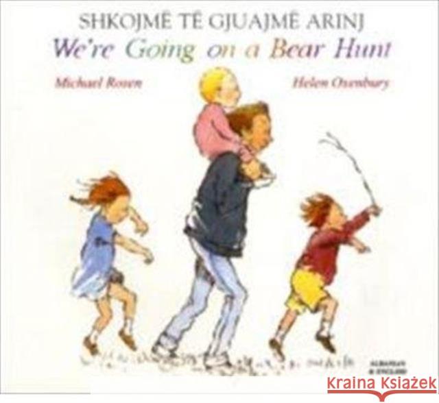 We're Going on a Bear Hunt in Albanian and English Michael Rosen, Helen Oxenbury 9781852697068 Mantra Lingua - książka