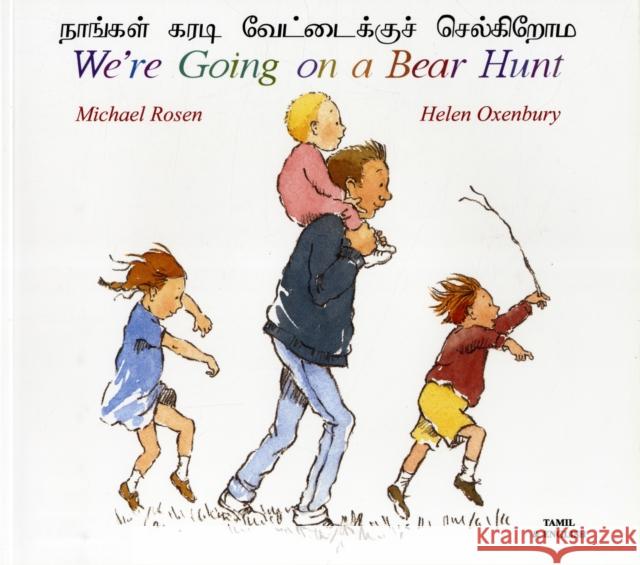 We're Going on a Bear Hunt in Tamil and English Michael Rosen Helen Oxenbury 9781852697198 MANTRA LINGUA - książka