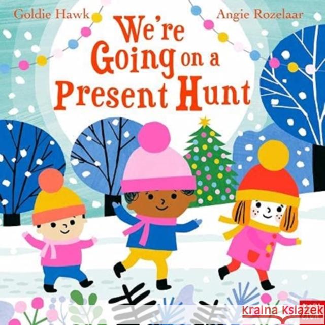 We're Going on a Present Hunt Goldie Hawk 9781839941559 Nosy Crow Ltd - książka