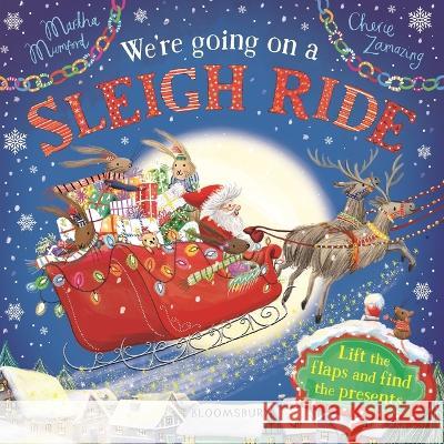 We\'re Going on a Sleigh Ride: A Lift-The-Flap Adventure Martha Mumford Cherie Zamazing 9781547613618 Bloomsbury Publishing PLC - książka