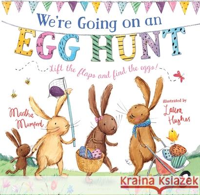 We're Going on an Egg Hunt: A Lift-The-Flap Adventure Hughes, Laura 9781681198385 Bloomsbury U.S.A. Children's Books - książka