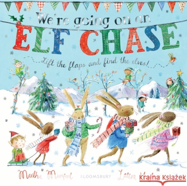 We're Going on an Elf Chase: Board Book Martha Mumford Laura Hughes  9781526606303 Bloomsbury Publishing PLC - książka