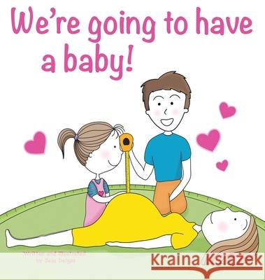We're going to have a baby! Jessie Delgos 9780645830613 Tikes Publishing - książka