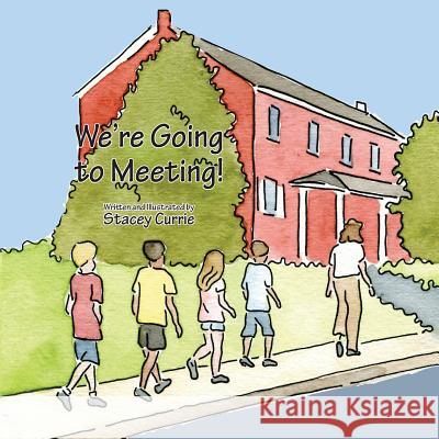 We're Going to Meeting! Stacey Currie 9781466208292 Createspace - książka