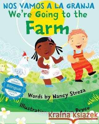 We're Going to the Farm / Nos vamos a la granja Streza, Nancy 9781532403637 Xist Publishing - książka