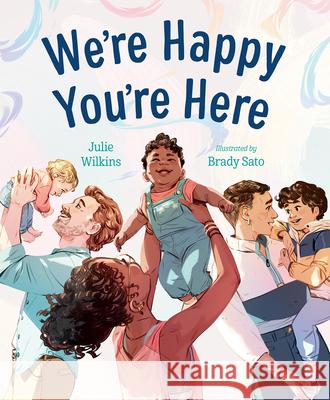 We're Happy You're Here Julie Wilkins Brady Sato 9781459836488 Orca Book Publishers - książka