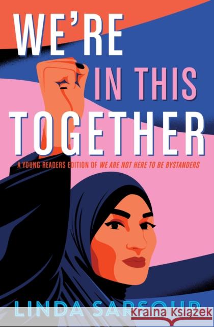We're in This Together: A Young Readers Edition of We Are Not Here to Be Bystanders Linda Sarsour 9781534439290 Salaam Reads / Simon & Schuster Books for You - książka