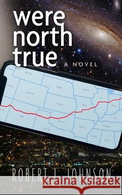 Were North True Johnson Robert J. Johnson 9798737150303 Independently published - książka