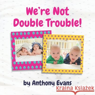 We're Not Double Trouble!: A Picture Book for Twins Anthony Evans 9798517618641 Independently Published - książka