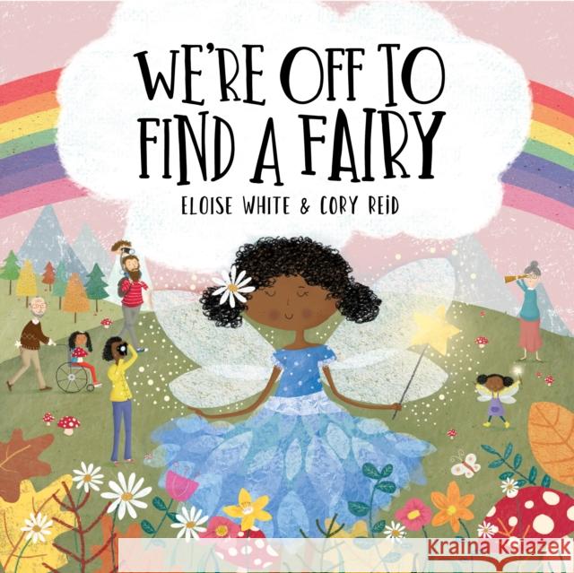 We're Off To Find A Fairy Eloise White 9781913339012 Owlet Press - książka