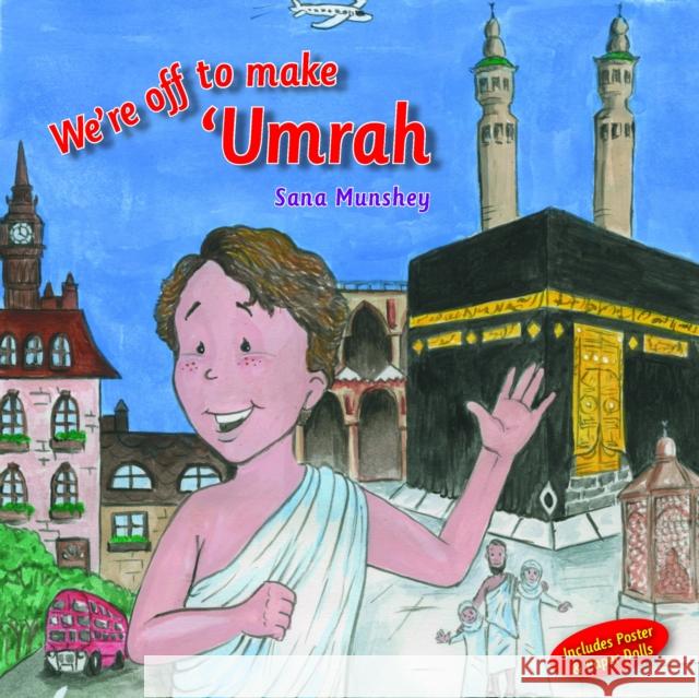 We're Off to Make 'Umrah Munshey, Sana 9780860374589 Islamic Foundation - książka