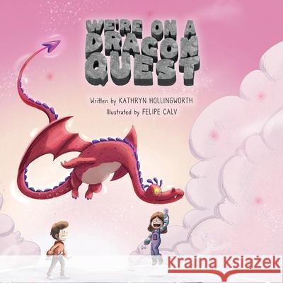 We're on a Dragon Quest Kathryn B. Hollingworth 9781739788704 Hollingworth - książka