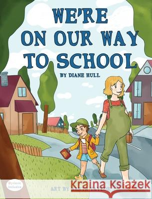 We're On Our Way to School Diane Hull Marta Teresa Ma 9781643724690 Maclaren-Cochrane Publishing - książka