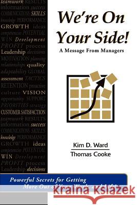 We're On Your Side!: A Message From Managers Ward, Kim D. 9780595394326 iUniverse - książka