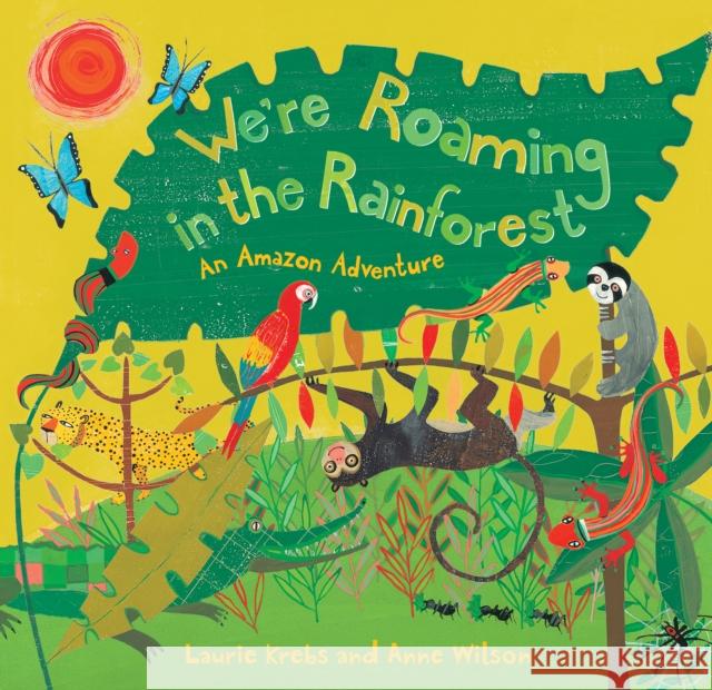 We're Roaming in the Rainforest Laurie Krebs Anne Wilson 9781846865459 Barefoot Books Ltd - książka