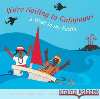 We're Sailing to Galapagos Krebs, Laurie 9781846861024 Barefoot Books - książka