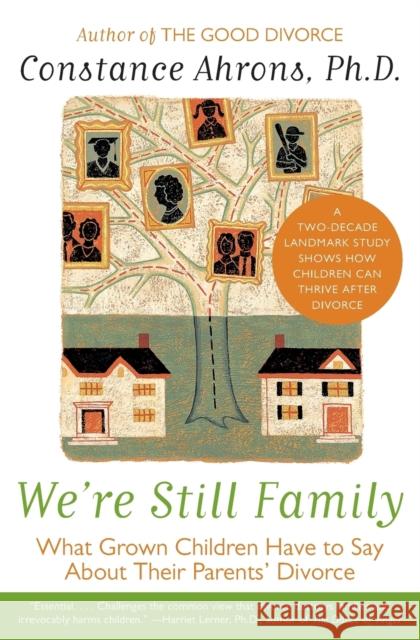 We're Still Family: What Grown Children Have to Say about Their Parents' Divorce Constance R. Ahrons 9780060931209 HarperCollins Publishers - książka