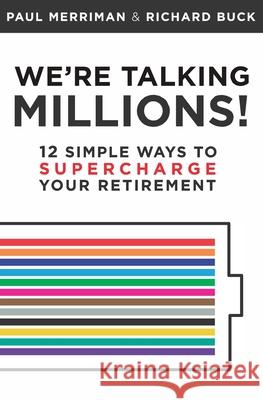 We're Talking Millions!: 12 Simple Ways to Supercharge Your Retirement Richard Buck Paul A. Merriman 9781736119600 Merriman Financial Education Foundation - książka