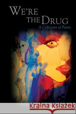 We're the Drug Justin Everett Foyil 9781535318914 Createspace Independent Publishing Platform - książka