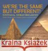 We\'re the Same but Different!: Egyptian & Nubian Similarities Grade 5 Social Studies Children\'s Books on Ancient History Baby Professor 9781541986848 Baby Professor