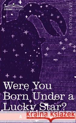 Were You Born Under a Lucky Star? A. Alpheus 9781596059009  - książka