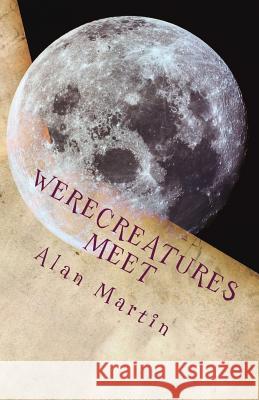 Werecreatures Meet Alan Martin 9781452890876 Createspace - książka