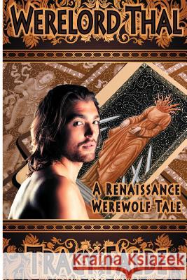 Werelord Thal: A Renaissance Werewolf Tale Tracy Falbe 9781493693177 Createspace - książka